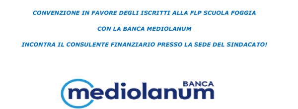 CONVENZIONE FLP SCUOLA FOGGIA- BANCA MEDIOLANUM: PARTICOLARI VANTAGGI PER GLI ISCRITTI AL NOSTRO SINDACATO